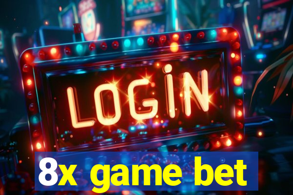 8x game bet